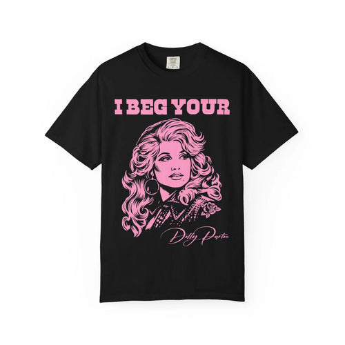 I Beg Your Parton Tee